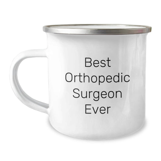 Funny Orthopedic Surgeon Gifts from Friends to Best Orthopedic Surgeon Ever on Graduation - Camping Mug, 12 oz Stainless Steel with Enamel Finish - Image 1
