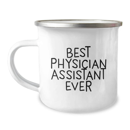 Funny Best Physician Assistant Ever Gifts for Physician Assistants, Camping Mug for Graduation from Friends, 'Best Physician Assistant Ever' Quote - Image 1