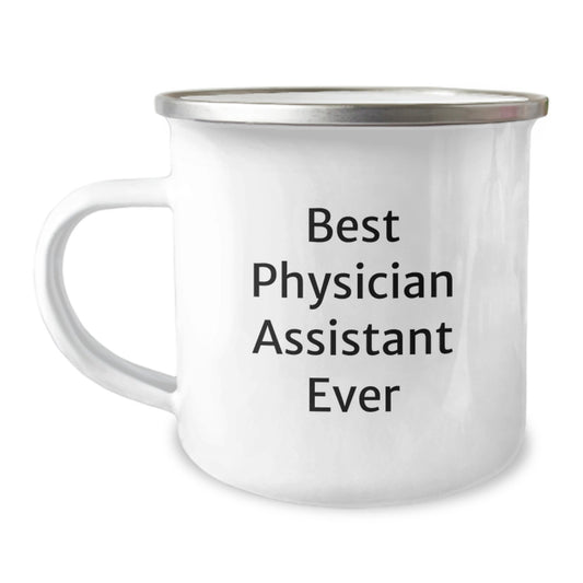 Best Physician Assistant Ever Funny Quote Camping Mug Gifts for Men from Family Graduation Unique - Image 1