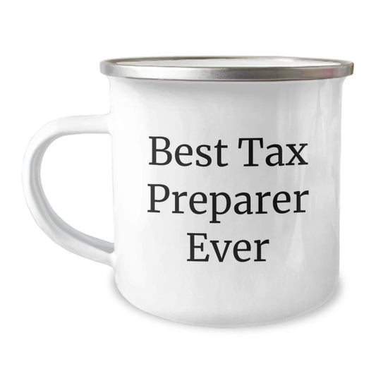 Funny Tax Preparer Gifts from Friends for Graduation, Best Tax Preparer Ever Quote, Camping Mug, 12 oz Stainless Steel with Enamel Finish - Image 1