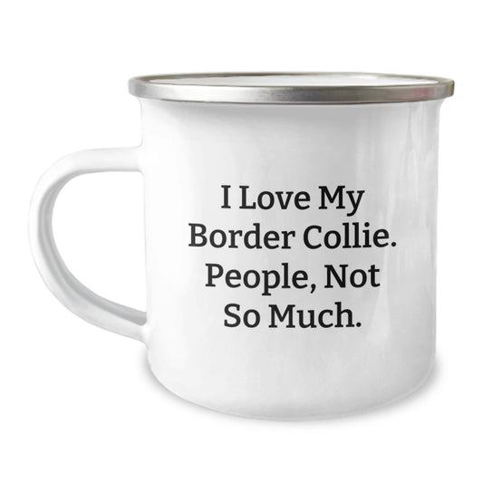 Funny Border Collie Dog Gifts for Men, Unique Camping Mug for Graduation, 'I Love My Border Collie. People, Not So Much.' - Gifts from Friends, Family, Coworkers for Border Collie Dog Lover - Image 1