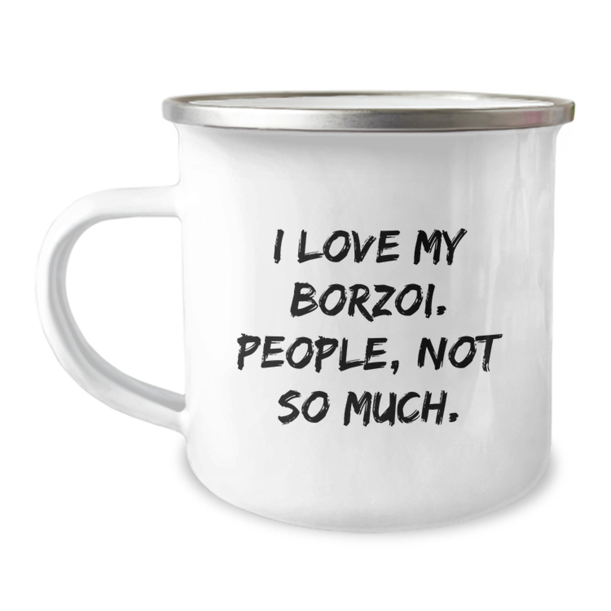 Borzoi Dog Lovers Gifts from Family, Friends, or Coworkers - Funny 'I Love My Borzoi. People, Not So Much.' Camping Mug for Graduation - Image 1