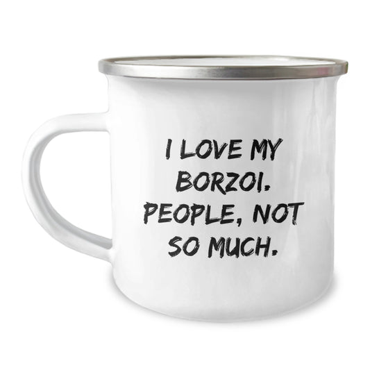 Borzoi Dog Lovers Gifts from Family, Friends, or Coworkers - Funny 'I Love My Borzoi. People, Not So Much.' Camping Mug for Graduation - Image 1