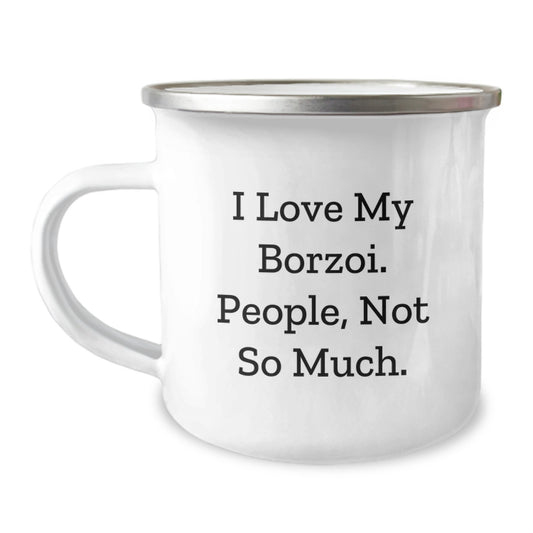 Funny Borzoi Dog Gifts for Men, Women, or Friends - I Love My Borzoi, People Not So Much - 12 oz Camping Mug - Image 1