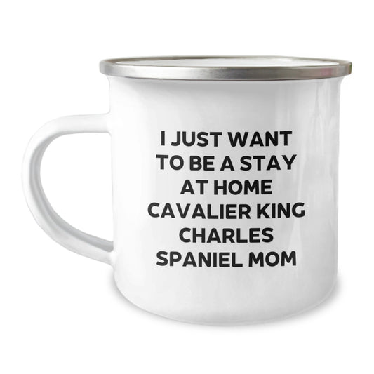 Cavalier King Charles Spaniel Mom's Stay at Home Dreams, Funny Camping Mug for Birthday Unique Gifts from Friends to Family, 12 oz Stainless Steel with Enamel Finish - Image 1