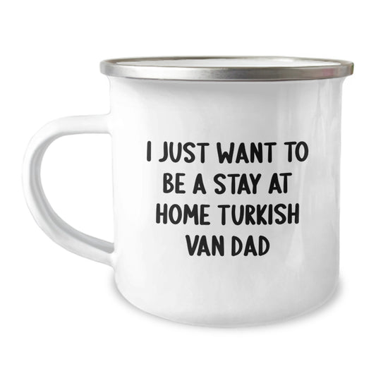 Turkish Van Cat Lovers Gifts from Dad for Graduation Unique Camping Mugs, I Just Want To Be A Stay At Home Dad, Funny Quote, 12 oz Stainless Steel with Enamel Finish - Image 1