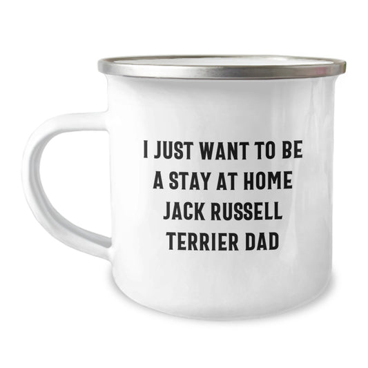 Funny Jack Russell Terrier Dog Gifts for Men - I Just Want to Be a Stay at Home Dad Camping Mug, Unique Gifts from Dad, Jack Russell Terrier Dog Lover Graduation Gifts - Image 1