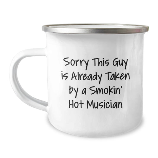 Funny Musician Gifts for Birthday - Sorry This Guy Is Already Taken By A Smokin' Hot Musician Camping Mug - Image 1