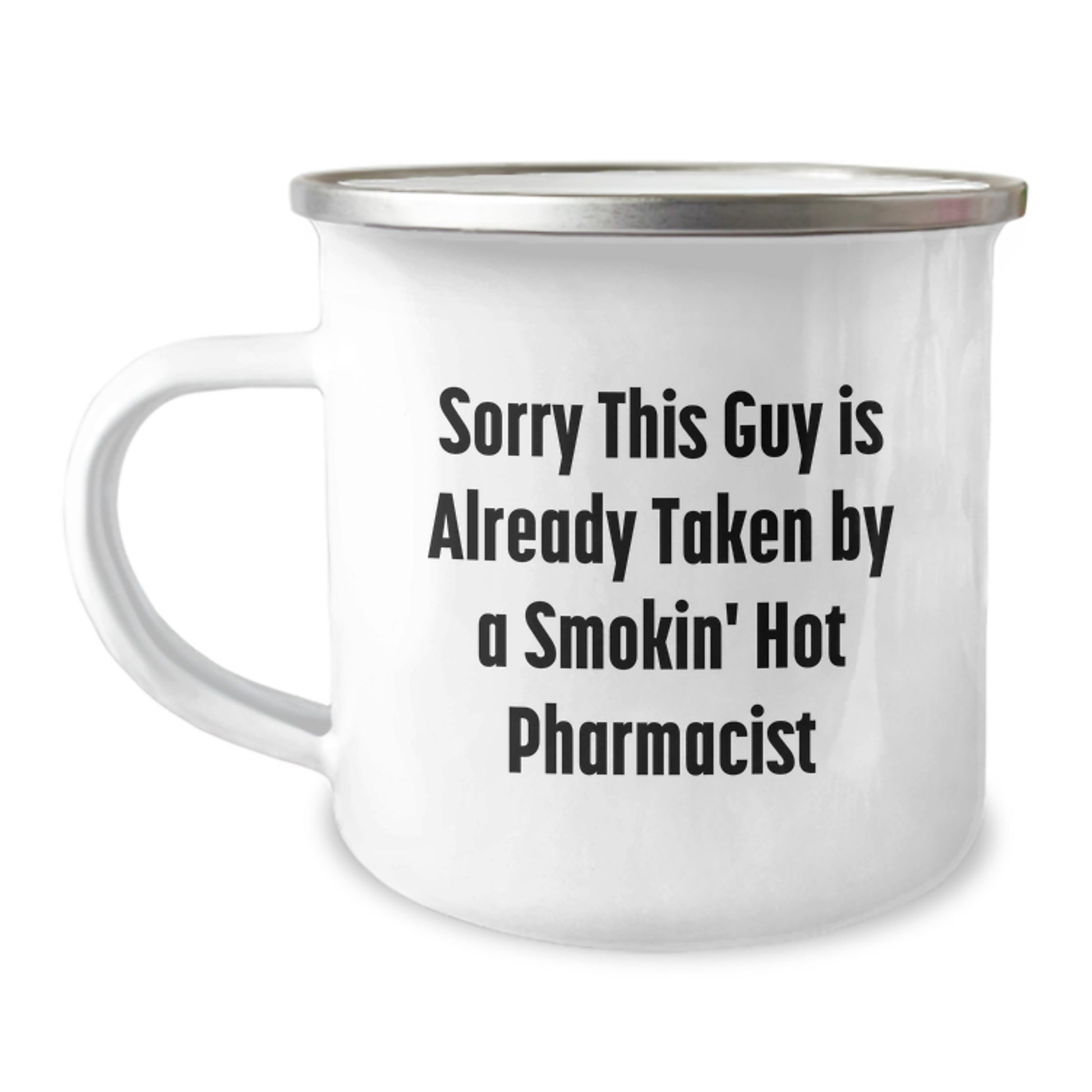 Funny Pharmacist Gifts - Sorry This Guy Is Already Taken - Camping Mug for Birthday - Gifts from Friends to Pharmacist - Image 1
