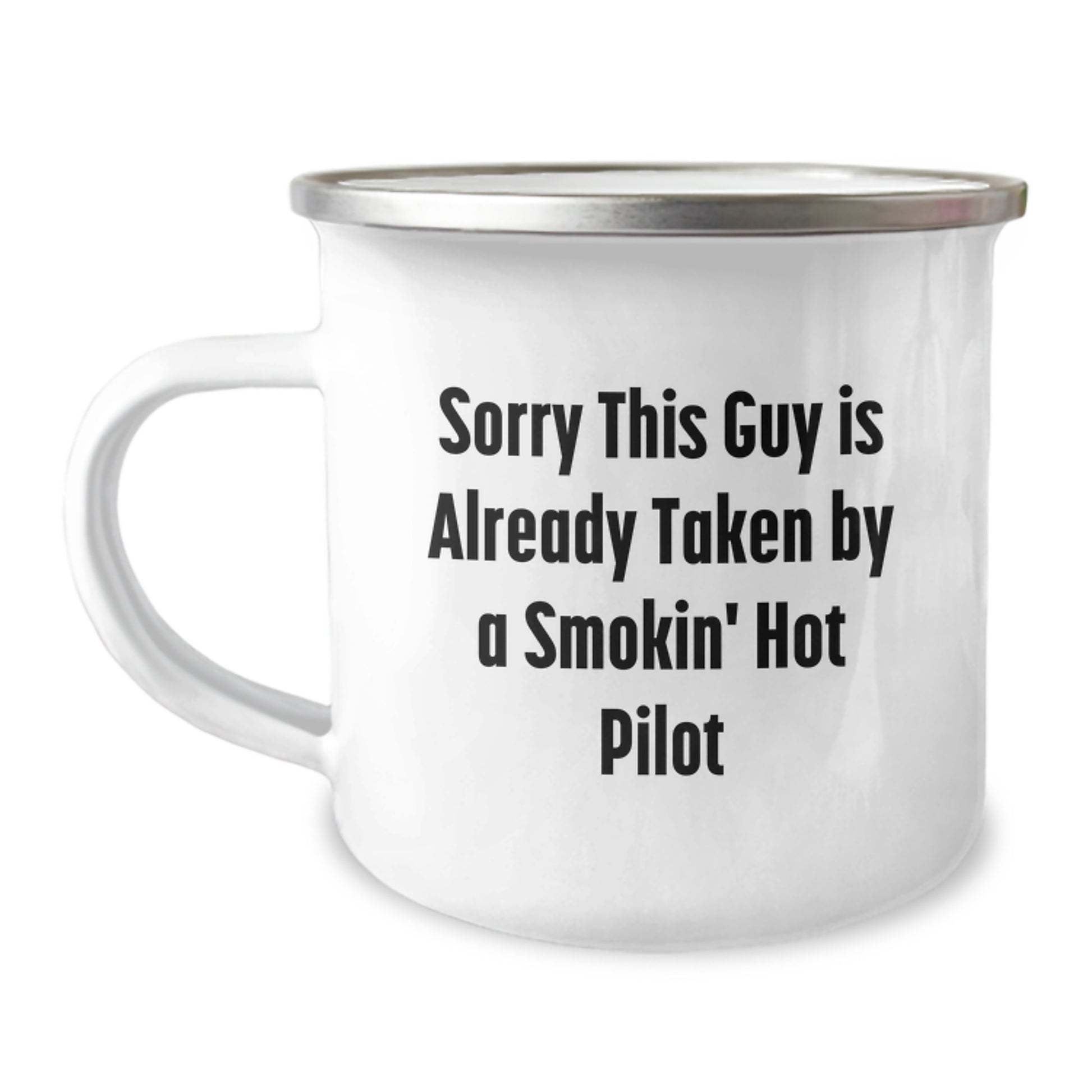 Funny Pilot Gifts - Sorry This Guy Is Already Taken By A Smokin' Hot Pilot Camping Mug for Birthday - Gifts from Friends to Pilot - Image 1