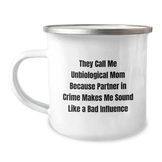Unbiological Mom Gifts from Friends, Unique Graduation Gifts for Her, Funny Camping Mug - 'They Call Me Unbiological Mom Because Partner In Crime Makes Me Sound Like A Bad Influence' - Image 1