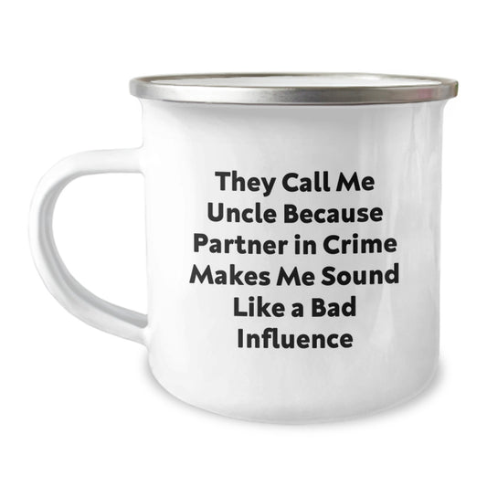 Funny Uncle Gifts, Uncle Camping Mug, Graduation Unique Gifts from Family, Gifts for Uncle, 'They Call Me Uncle Because Partner In Crime Makes Me Sound Like A Bad Influence' - Image 1