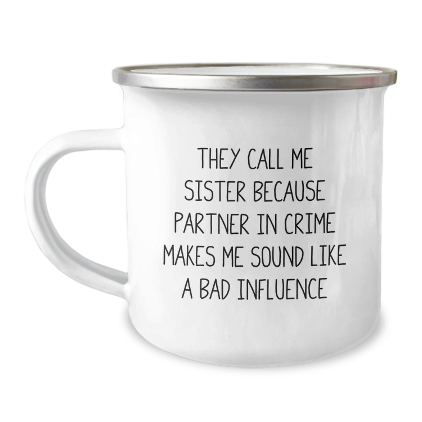 Funny Sister Gifts, They Call Me Sister Because Partner In Crime Makes Me Sound Like A Bad Influence, Birthday Camping Mug, Gifts from Men, Gifts for Sister - Image 1