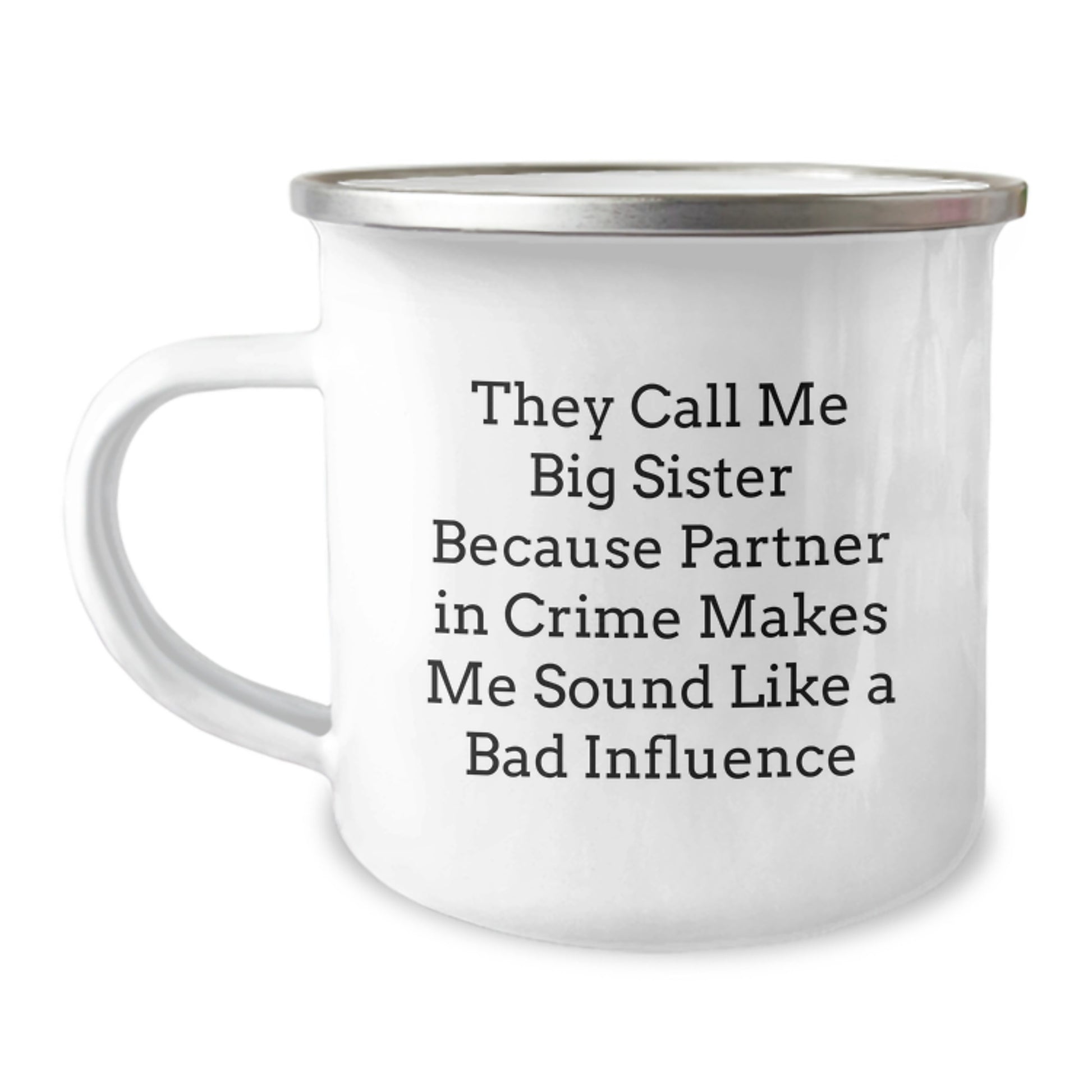 Funny Big Sister Gifts from Men - They Call Me Big Sister Because Partner In Crime Makes Me Sound Like A Bad Influence, Big Sister Birthday Unique Gifts - Image 1