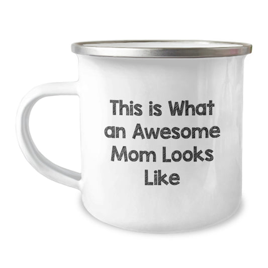 Funny Mom Gifts from Women, Inspirational Camping Mug for Mom's Birthday, This Is What An Awesome Mom Looks Like, 12 oz Stainless Steel with Enamel Finish - Image 1