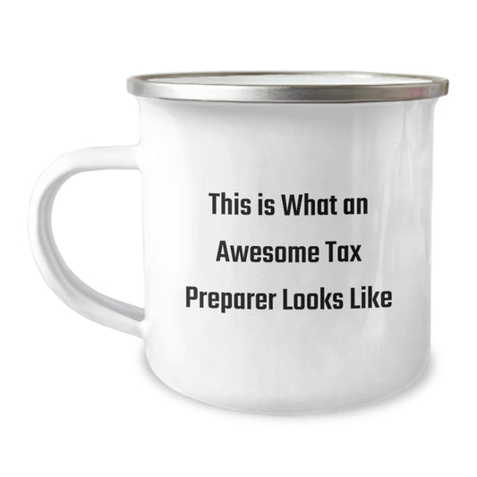 Tax Preparer Gifts: Funny Quote Camping Mug for Birthday, Gifts from Family, Friends, or Coworkers to Tax Preparer, Awesome Tax Preparer Looks Like - Image 1