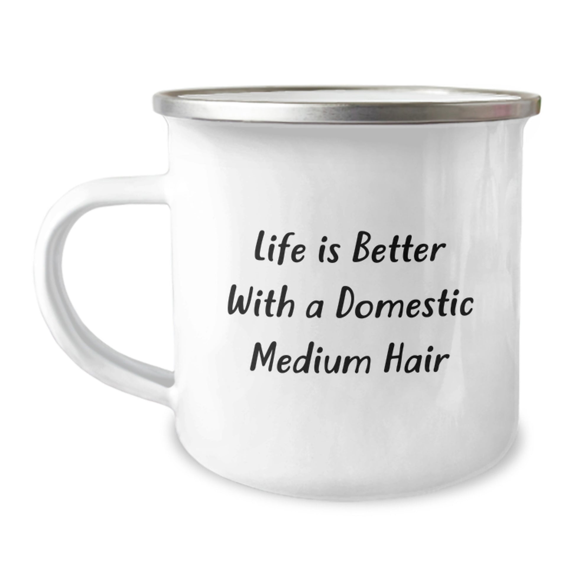 Life Is Better With A Domestic Medium Hair, Funny Domestic Medium Hair Gifts for Birthday, Camping Mug from Friends, Gifts from Family for Domestic Medium Hair - Image 1