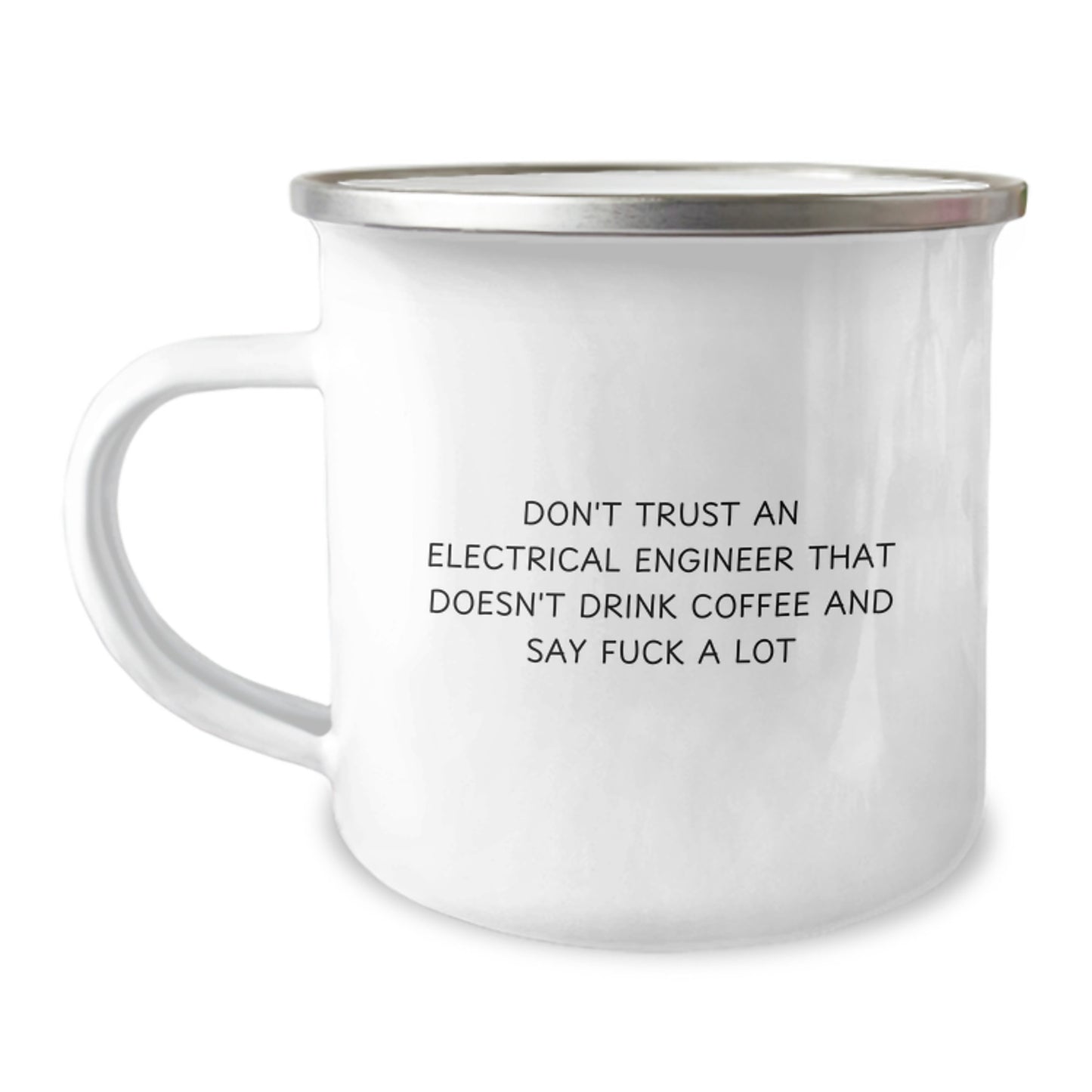 Funny Electrical Engineer Gifts, Camping Mug for Men, Don't Trust An Electrical Engineer That Doesn't Drink Coffee And Say 'F--k' A Lot, Gifts from Coworkers, Gifts for Electrical Engineer Birthday - Image 1