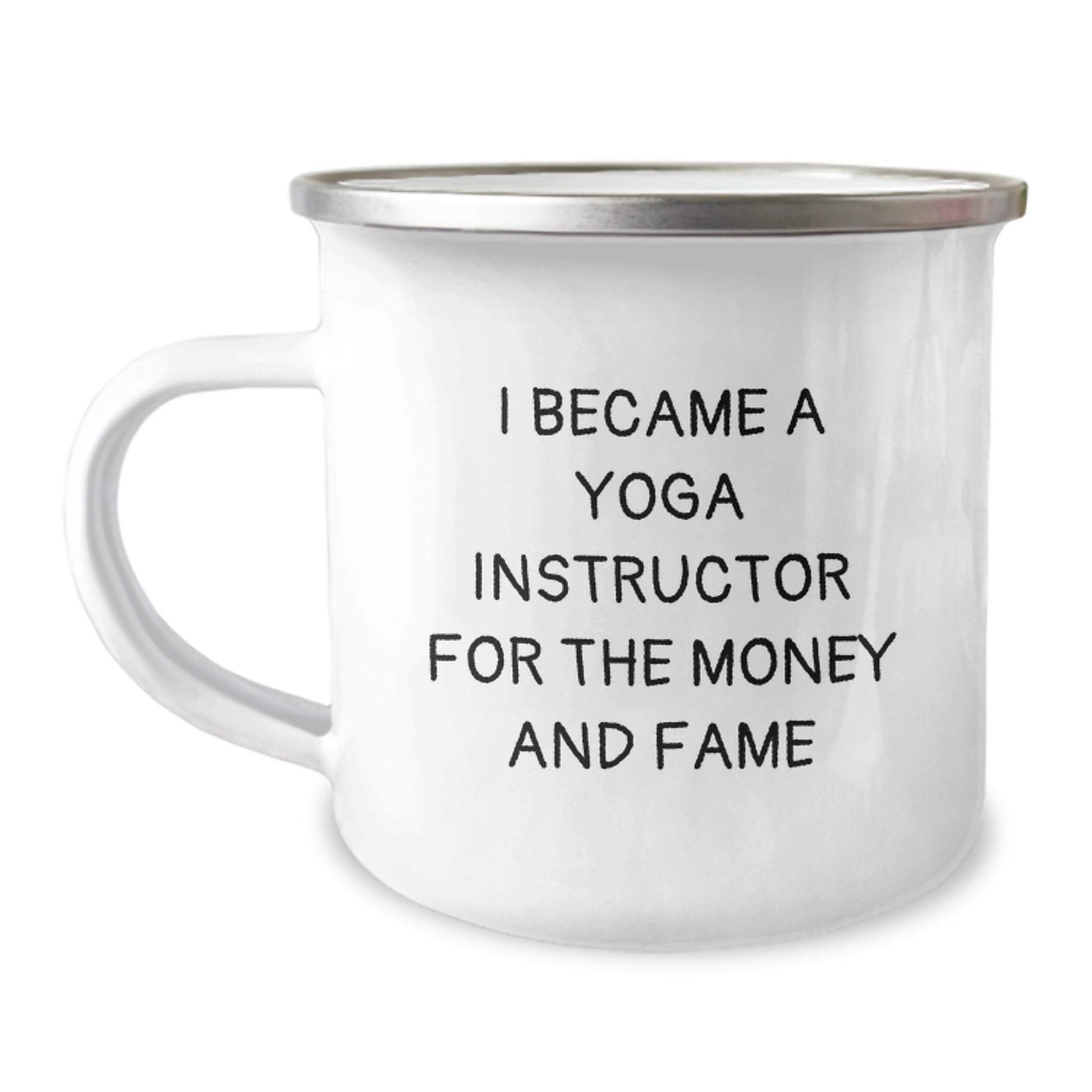Funny Yoga Instructor Gifts from Friends - Camping Mug for Yoga Instructors on Birthday - I Became A Yoga Instructor For The Money And Fame - Image 1