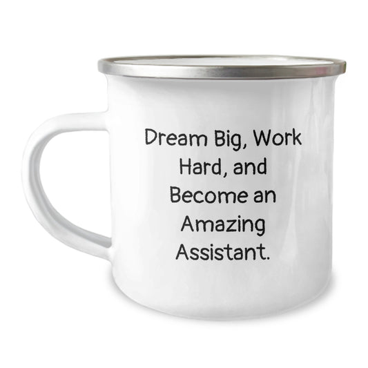 Funny Assistant Gifts from Friends for Graduation - Camping Mug, Dream Big and Work Hard, Perfect for any Assistant - Image 1