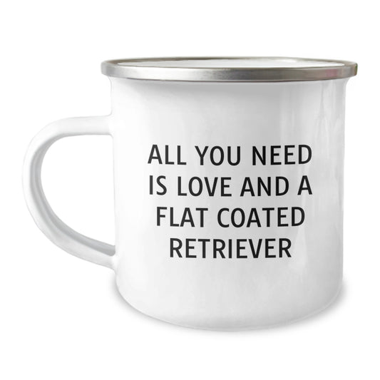 Funny Flat Coated Retriever Dog Gifts from Friends for Birthday, Camping Mug with Quote 'All You Need Is Love And A Flat Coated Retriever' - Image 1