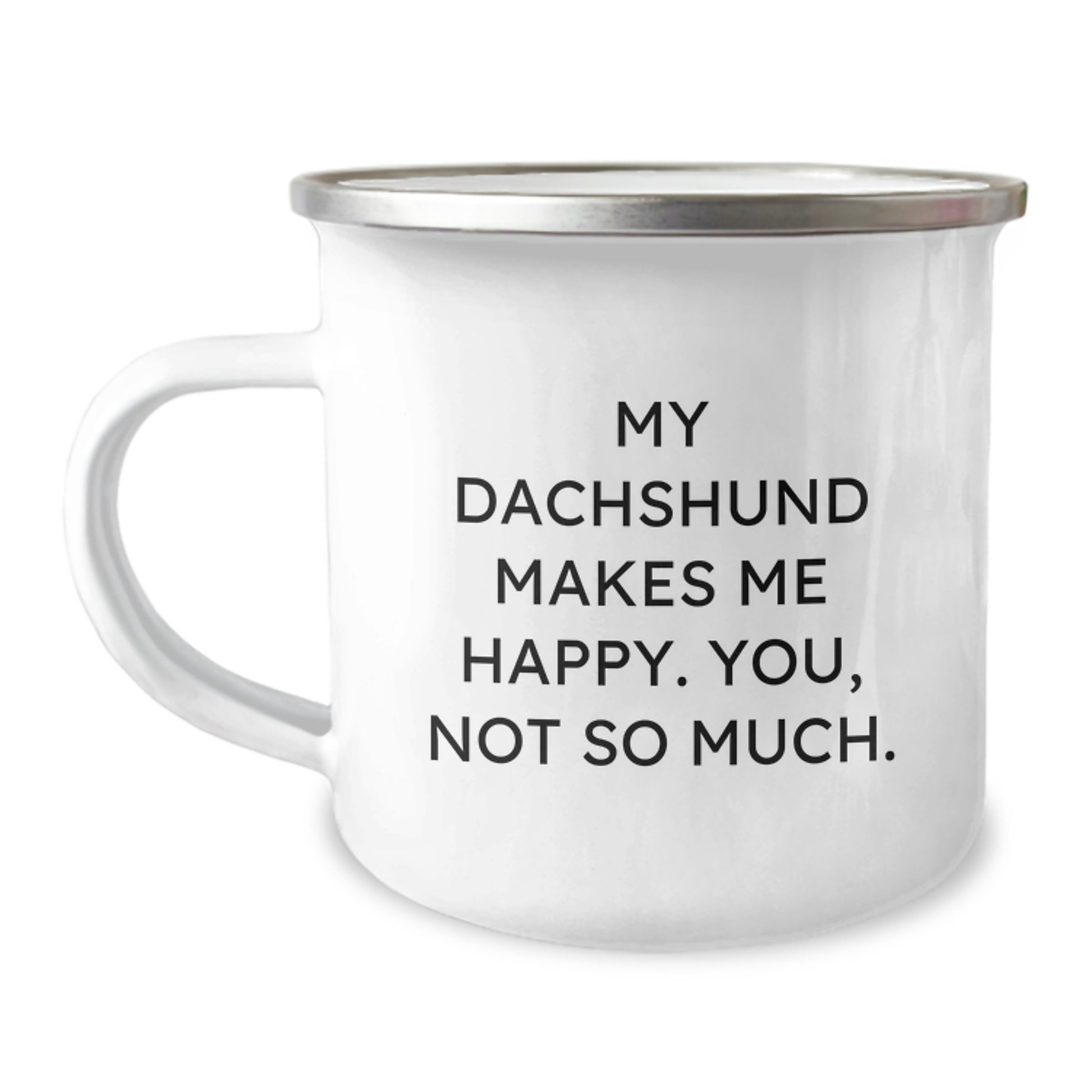 Funny Dachshund Dog Gifts, My Dachshund Makes Me Happy You Not So Much, Camping Mug, Birthday Unique Gifts from Friends to Family - Image 1