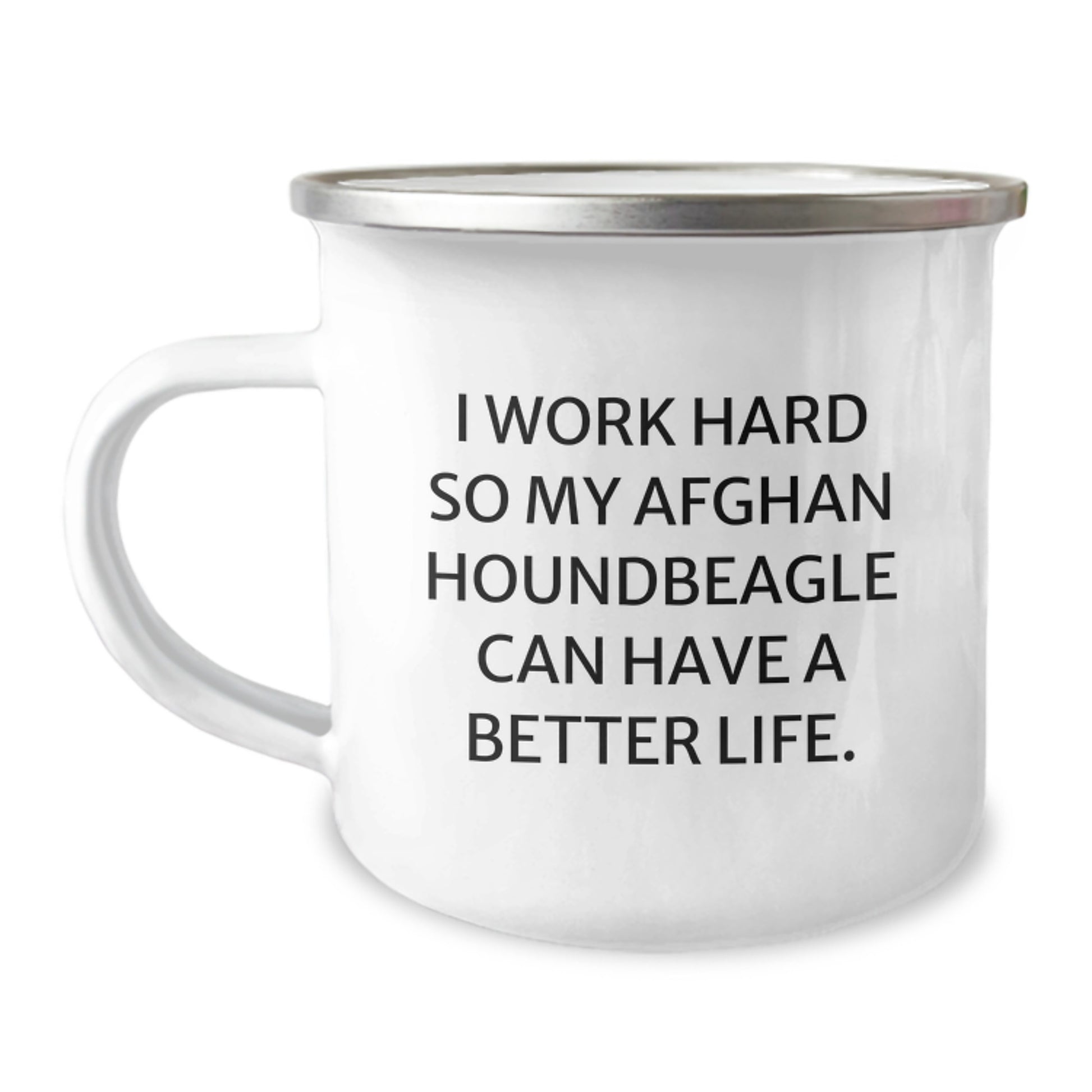 Funny Afghan Hound Dog Gifts from Friends for Birthday - I Work Hard So My Afghan Houndbeagle Can Have A Better Life. Camping Mug - Image 1