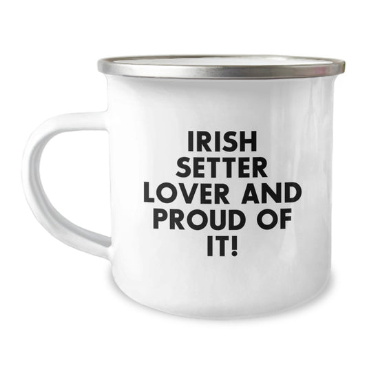 Irish Setter Dog Lover Gifts from Men to Friends - Funny Quote Camping Mug, 12 oz Stainless Steel with Enamel Finish, Birthday Unique Gifts for Irish Setter Dog Enthusiasts - Image 1