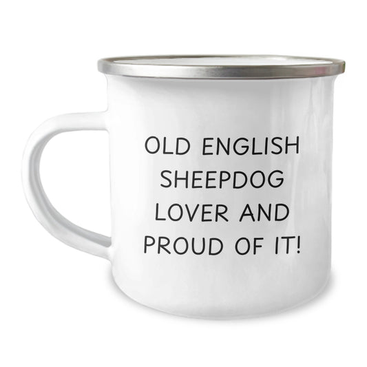 Old English Sheepdog Lover And Proud Of It! Funny Camping Mug Gifts for Birthday - Gifts from Women to Old English Sheepdog Enthusiasts, Friends, and Family - Image 1
