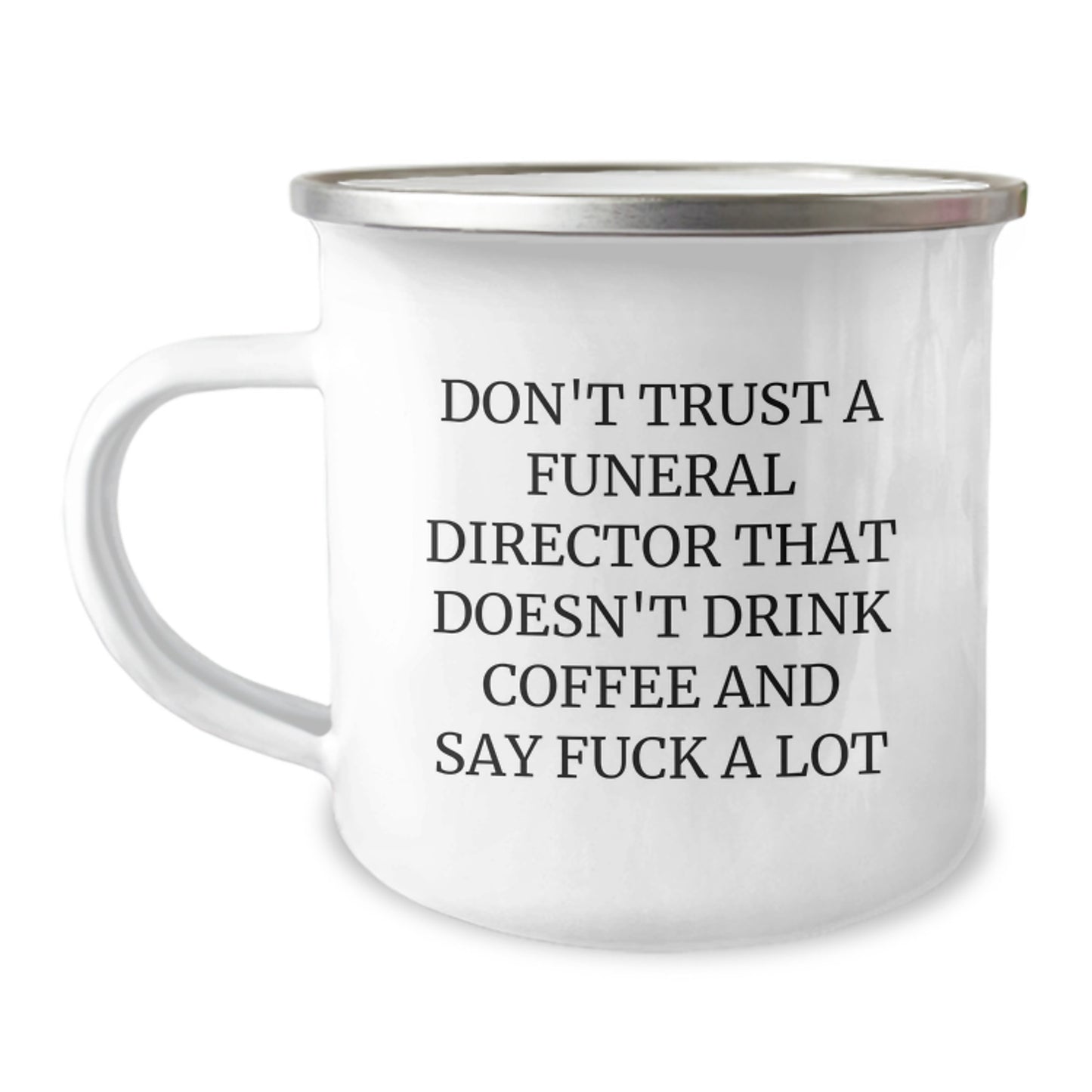 Funny Gifts for Funeral Directors, 'Don't Trust a Funeral Director...' Camping Mug, Birthday Unique Gifts from Friends - Image 1