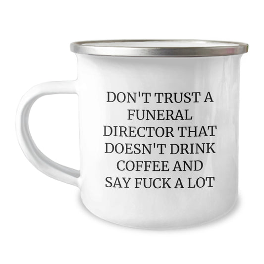Funny Gifts for Funeral Directors, 'Don't Trust a Funeral Director...' Camping Mug, Birthday Unique Gifts from Friends - Image 1