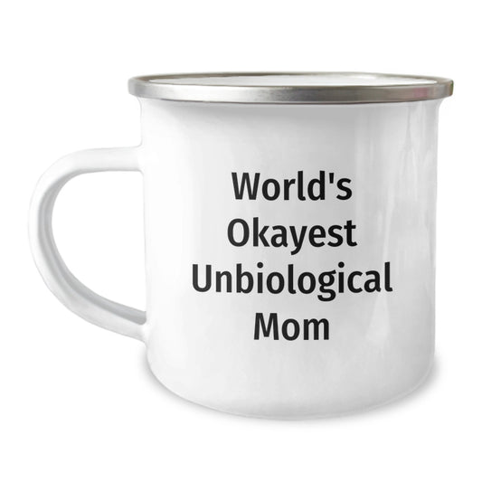 Funny Unbiological Mom Gifts from Men - World's Okayest Unbiological Mom Camping Mug for Unbiological Mom, Unique Graduation Gifts - Image 1