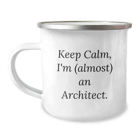 Funny Architect Gifts from Friends to Keep Calm, I'm (almost) An Architect., Unique Camping Mug for Graduation - Image 1
