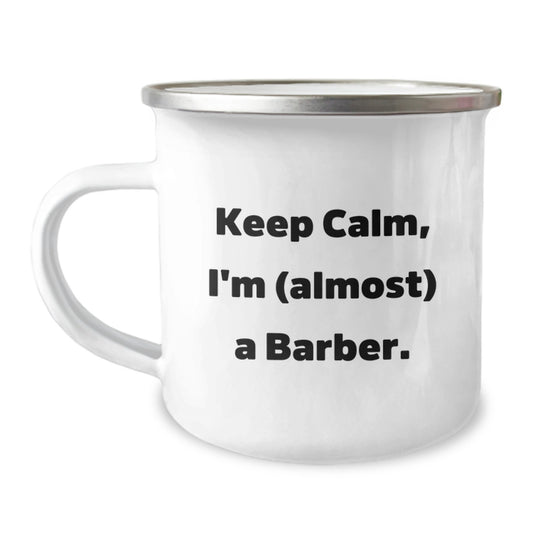 Encouraging Barber Gifts for Men, Funny Keep Calm Mug for Graduation, Camping Mug for Friends and Family, Gifts from Men to Barber - Image 1