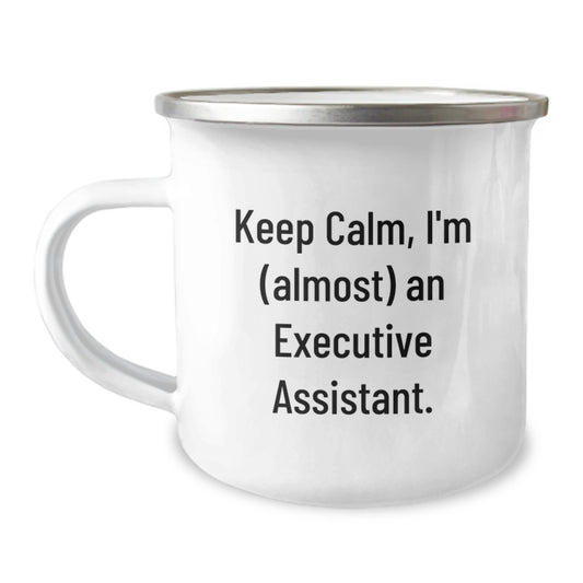 Funny Executive Assistant Gifts: Keep Calm, I'm (almost) An Executive Assistant. - Enamel Camping Mug for Graduation, Ideal Gifts from Friends to Executive Assistants - Image 1