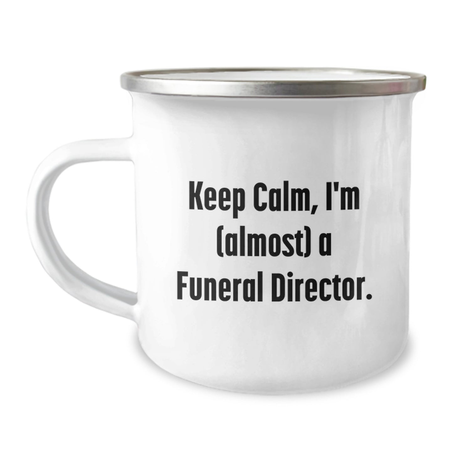 Funeral Director Gifts from Friends, 'Keep Calm, I'm (almost) A Funeral Director.' Enamel Camping Mug for Graduation - Image 1