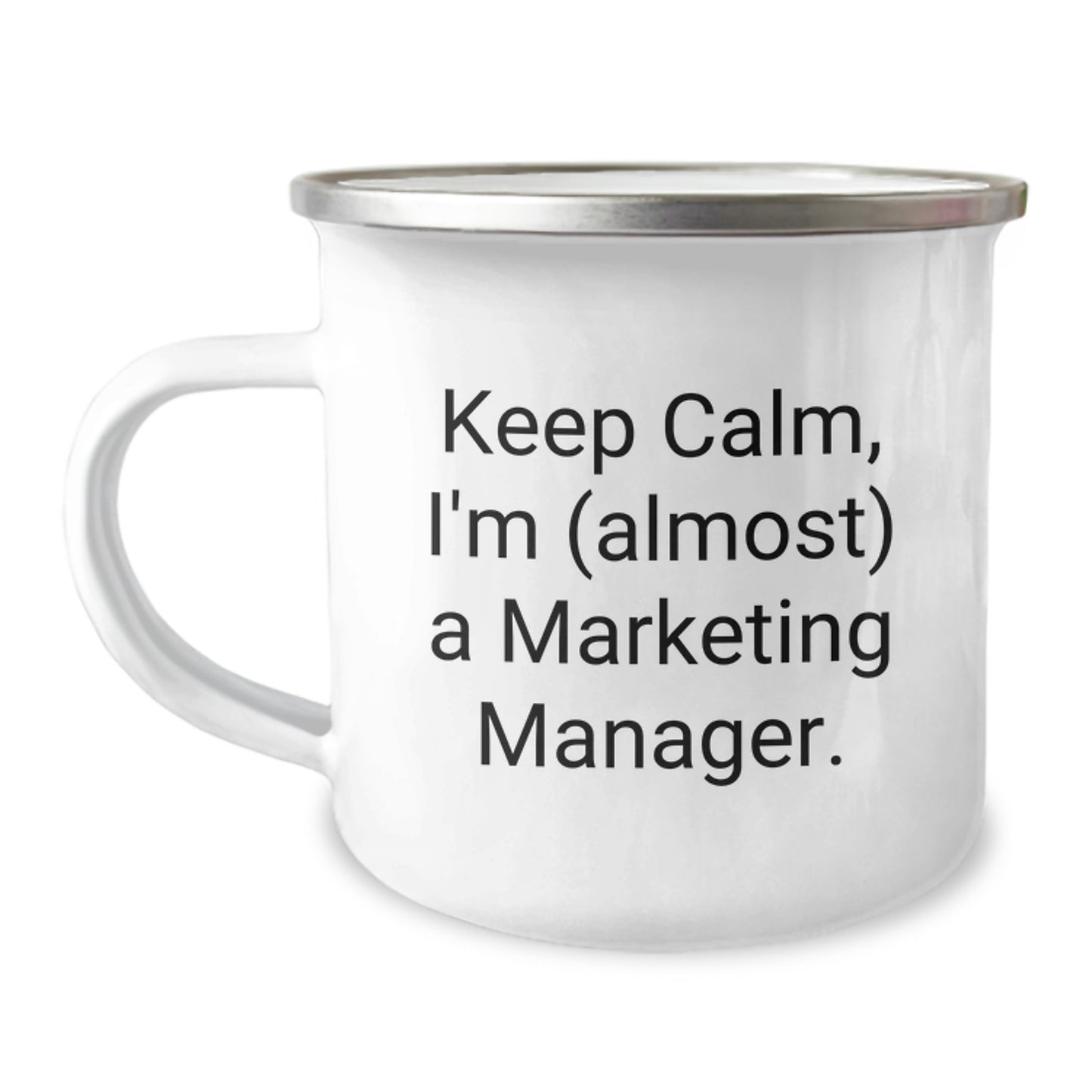 Marketing Manager Gifts Funny Keep Calm I'm (almost) A Marketing Manager. 12 oz Camping Mug for Graduation - Image 1