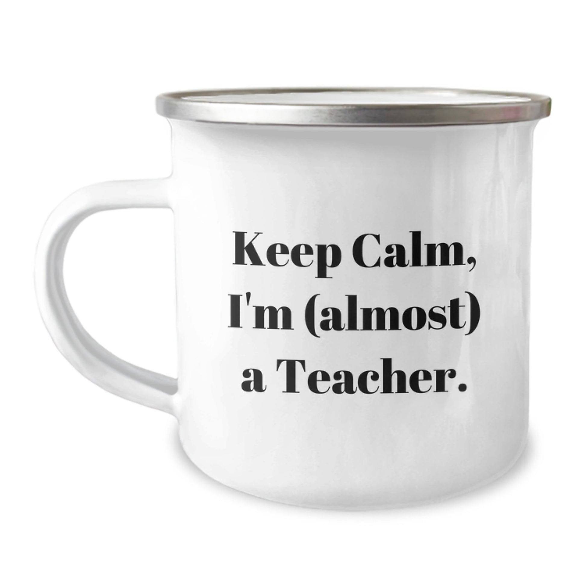 Funny Teacher Gifts, Keep Calm I'm (almost) A Teacher, Camping Mug for Graduation, Gifts from Family, Gifts for Teachers, Unique Teacher Gifts, Teacher Appreciation Gifts - Image 1
