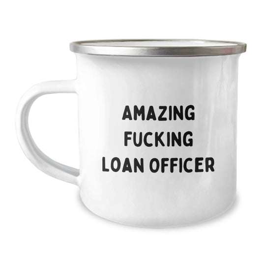 Funny Loan Officer Gifts from Friends for Graduation, Amazing F--king Loan Officer Camping Mug, 12 oz Stainless Steel with Enamel Finish for Men and Women - Image 1