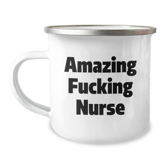 Funny Amazing F--king Nurse Gifts from Friends to Nurse Graduation Unique Celebrations with 12 oz Camping Mug - Image 1