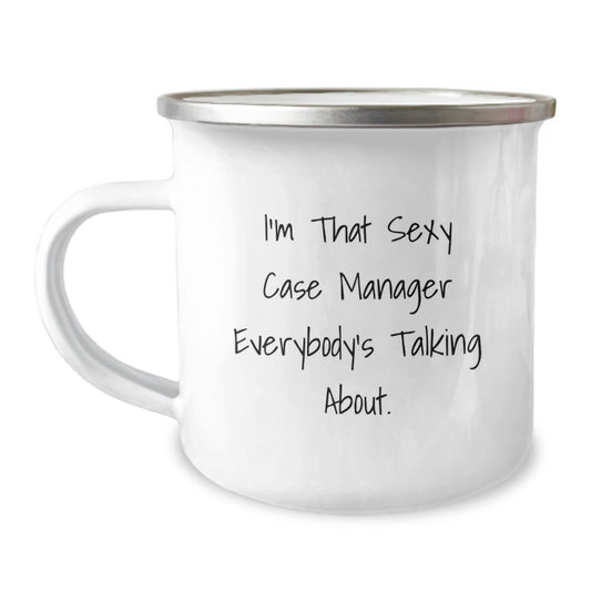 Funny Case Manager Gifts, I'm That Sexy Case Manager Everybody's Talking About., Graduation Unique Gifts from Friends to Case Manager - Image 1