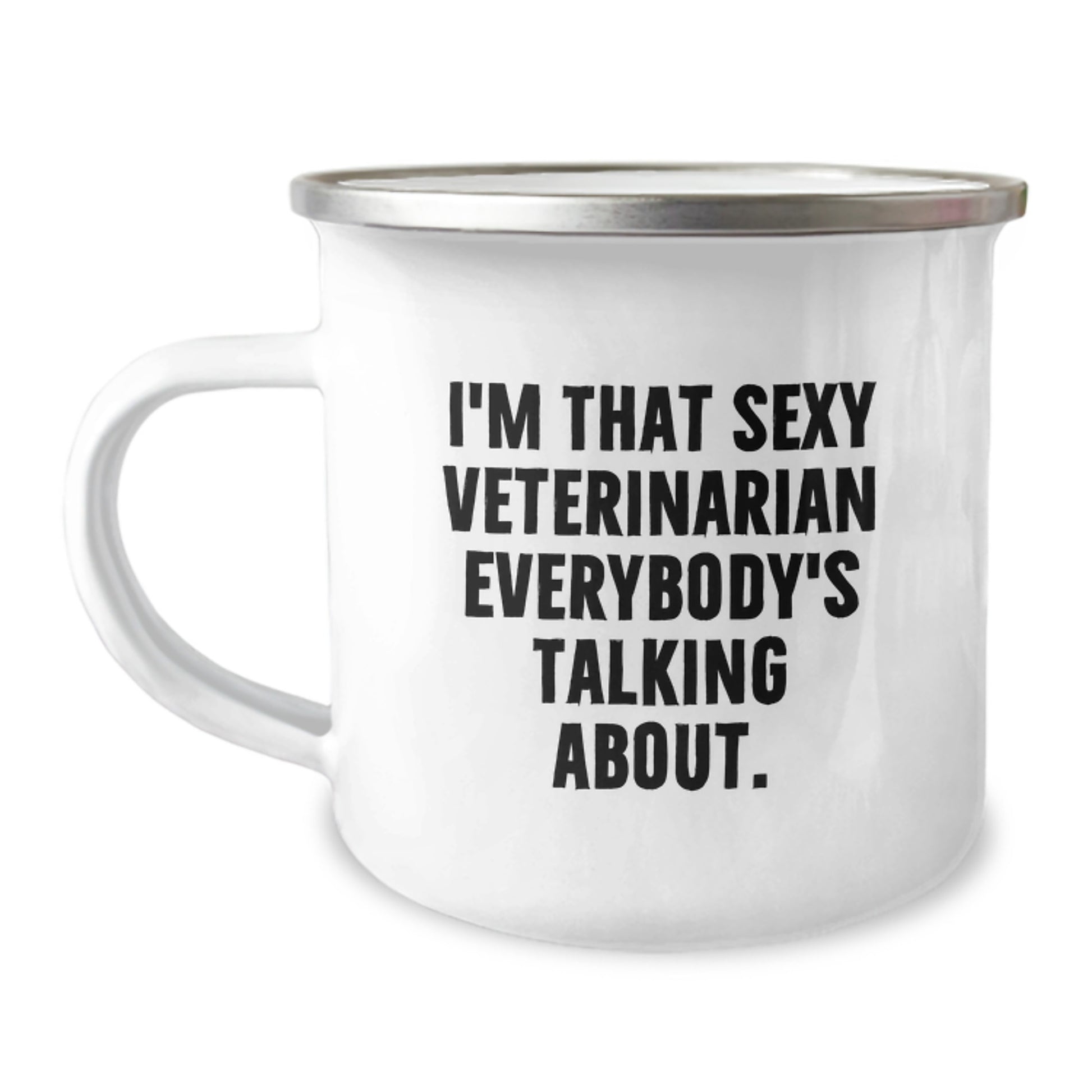 Funny Veterinarian Gifts from Friends, Unique Camping Mug for Veterinarian Graduation, 'I'm That Sexy Veterinarian Everybody's Talking About.' - Image 1