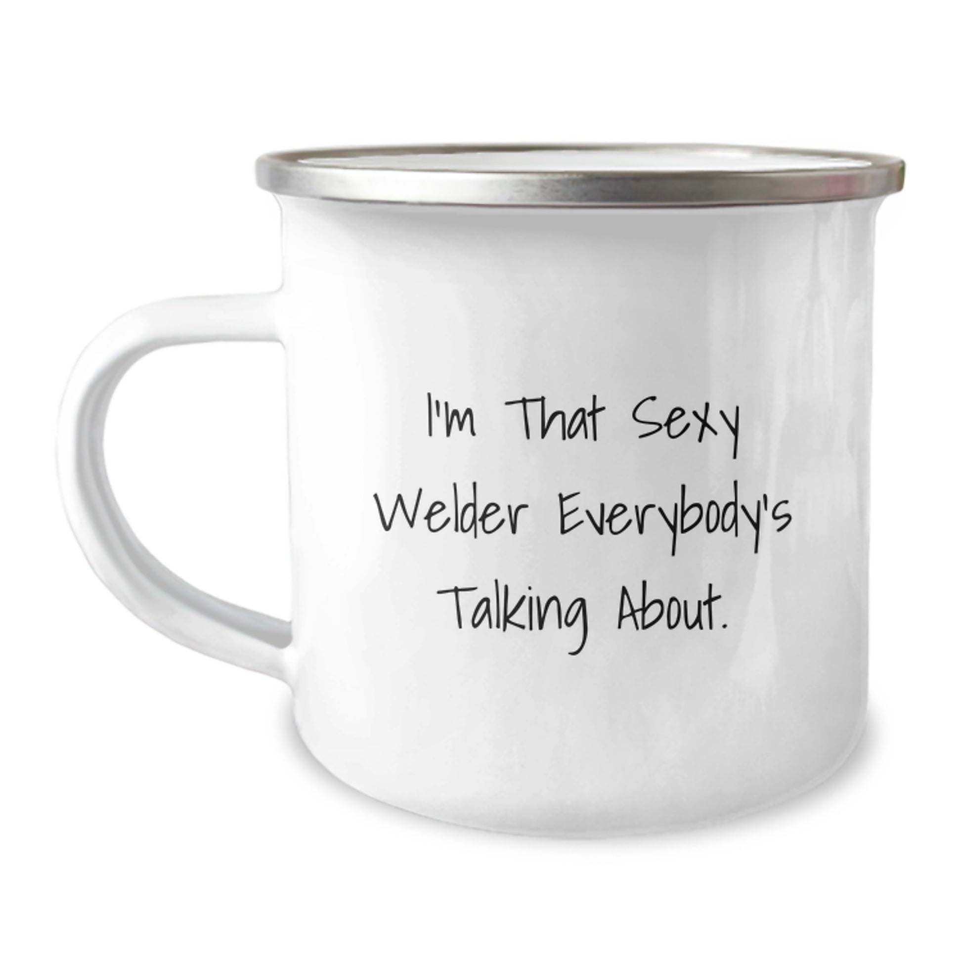Welder Gifts from Friends for Men, Funny 'I'm That Sexy Welder Everybody's Talking About' Camping Mug for Graduation - Image 1
