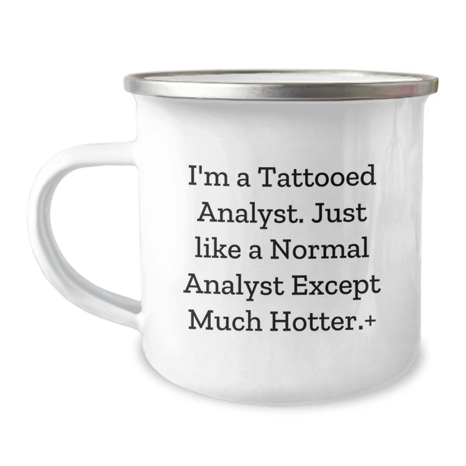 Funny Analyst Gifts for Graduation, I'm A Tattooed Analyst., 12 oz Stainless Steel Camping Mug from Friends, Perfect for Coworkers - Image 1