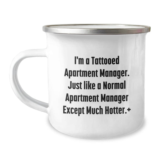 Funny Apartment Manager Gifts for Birthday - I'm A Tattooed Apartment Manager. Just Like A Normal Apartment Manager Except Much Hotter. - Gifts from Friends to Apartment Manager - Image 1