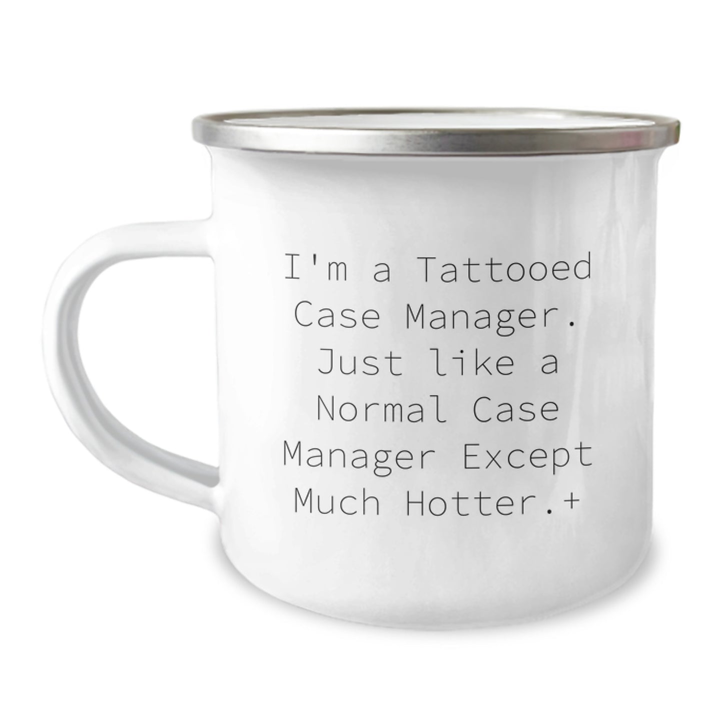 Case Manager Gifts: Funny Quote Camping Mug for Graduation, Encouragement from Friends and Family, 12 oz Stainless Steel with Enamel Finish, Unique Gifts for Him/Her - Image 1