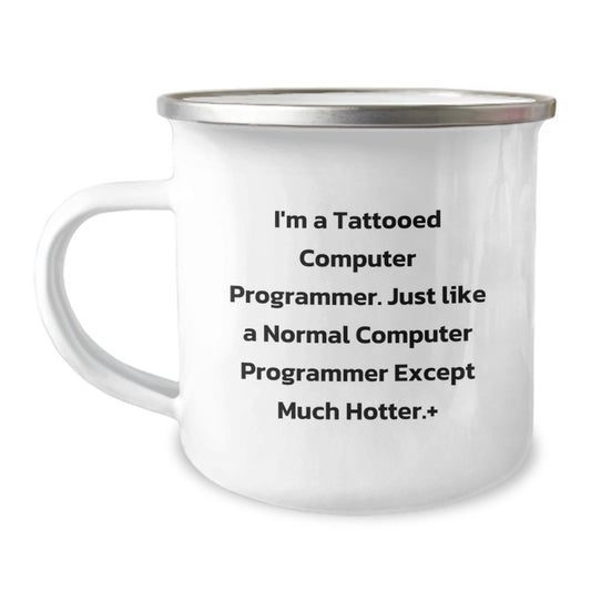 Funny Computer Programmer Gifts from Friends - I'm A Tattooed Computer Programmer... Mug for Graduation, Unique Camping Mug for Men, 12 oz Stainless Steel with Enamel Finish - Image 1