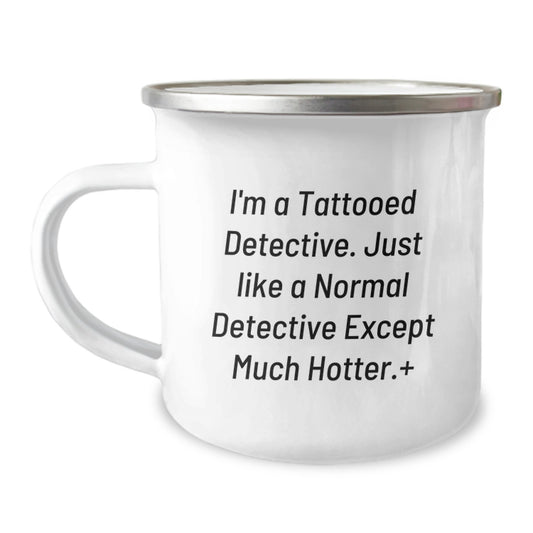 Detective Gifts from Men, Funny Camping Mug for Detective, Gift for Detective's Graduation, 'I'm A Tattooed Detective...' - Image 1