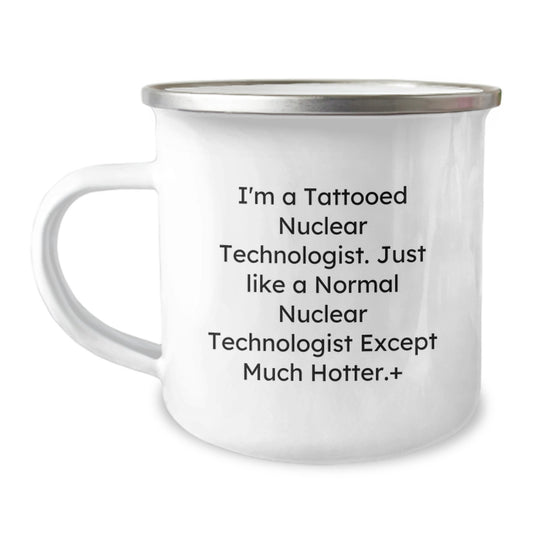 Funny Nuclear Technologist Gifts - I'm A Tattooed Nuclear Technologist... Gifts from Men for Nuclear Technologist, Unique Graduation Gifts - Image 1