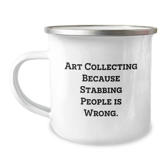 Funny Art Collecting Gifts for Men from Friends, Art Collecting Camping Mug with Inspirational Quote, Unique Graduation Gifts - Image 1